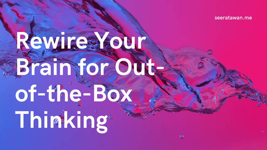 Unlock Innovation - How to Rewire Your Brain for Out-of-the-Box Thinking